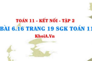 Bài 6.16 trang 19 Toán 11 Kết nối tri thức Tập 2